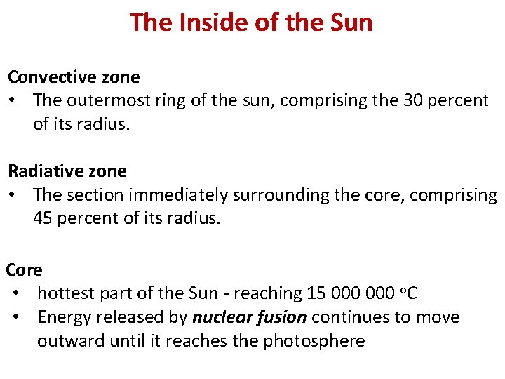 The Inside of the Sun Convective zone • The outermost ring of the sun,