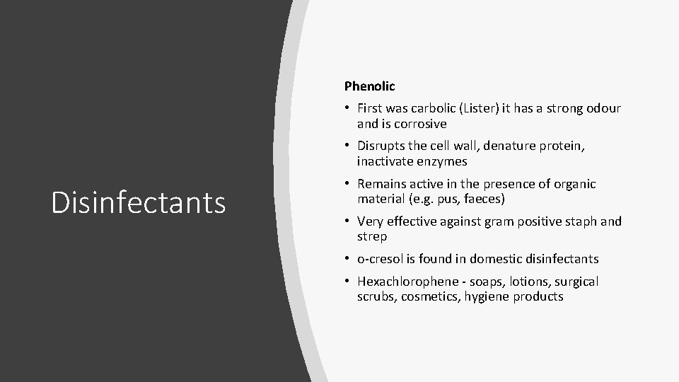 Phenolic • First was carbolic (Lister) it has a strong odour and is corrosive