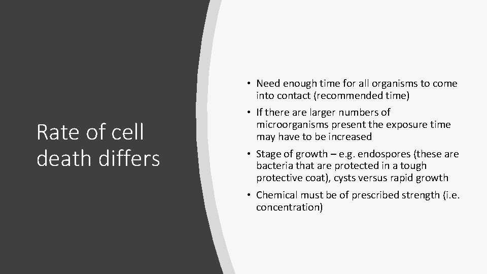  • Need enough time for all organisms to come into contact (recommended time)