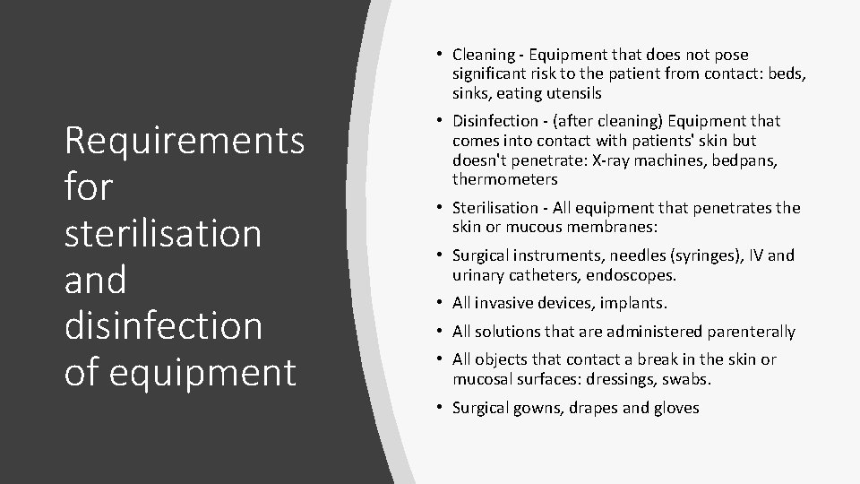  • Cleaning - Equipment that does not pose significant risk to the patient