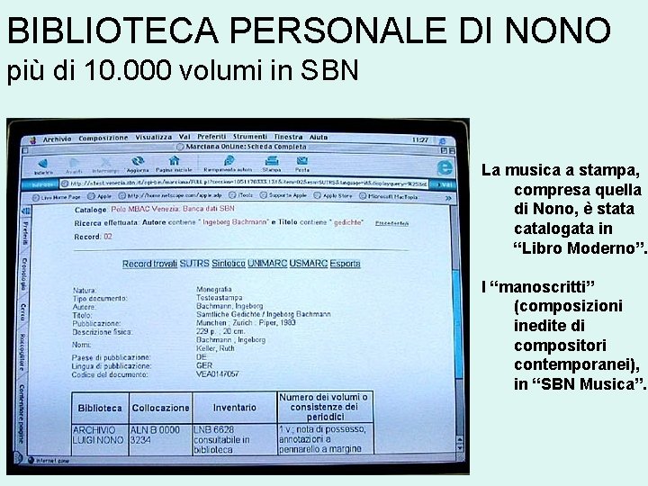 BIBLIOTECA PERSONALE DI NONO più di 10. 000 volumi in SBN La musica a