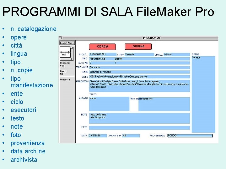 PROGRAMMI DI SALA File. Maker Pro • • • • n. catalogazione opere città