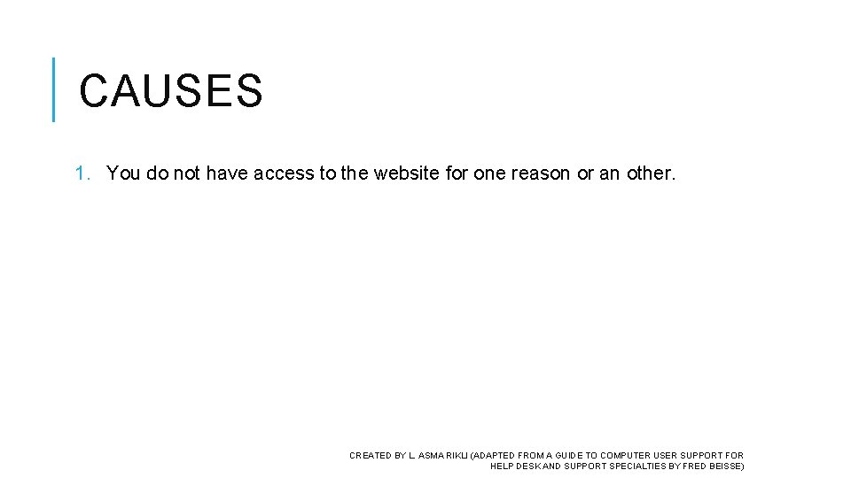 CAUSES 1. You do not have access to the website for one reason or CAUSES 1. You do not have access to the website for one reason or