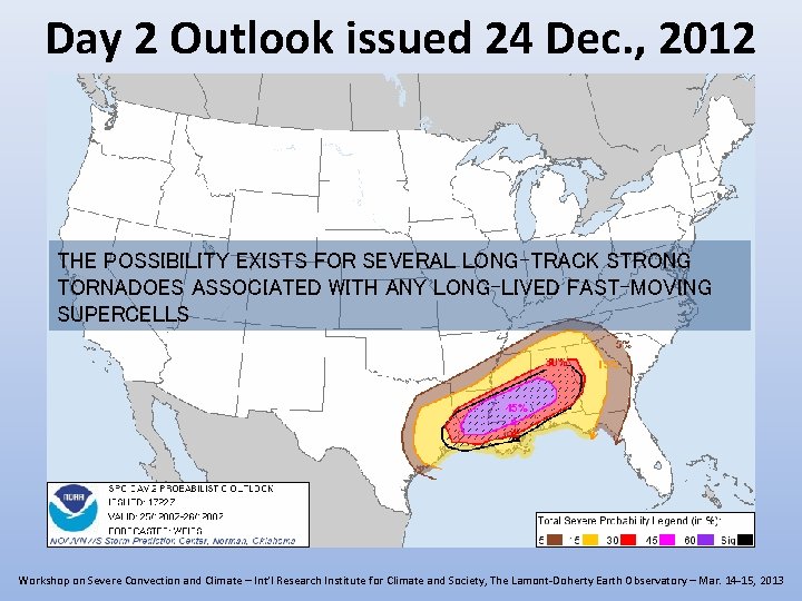 Day 2 Outlook issued 24 Dec. , 2012 THE POSSIBILITY EXISTS FOR SEVERAL LONG-TRACK Day 2 Outlook issued 24 Dec. , 2012 THE POSSIBILITY EXISTS FOR SEVERAL LONG-TRACK
