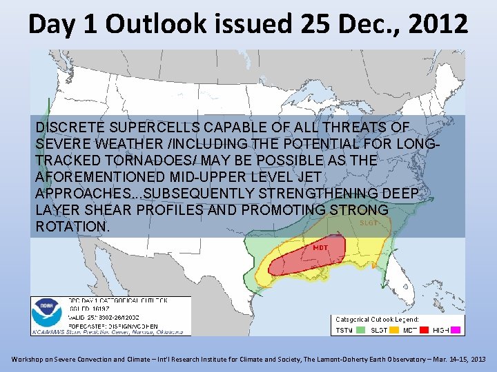Day 1 Outlook issued 25 Dec. , 2012 DISCRETE SUPERCELLS CAPABLE OF ALL THREATS Day 1 Outlook issued 25 Dec. , 2012 DISCRETE SUPERCELLS CAPABLE OF ALL THREATS