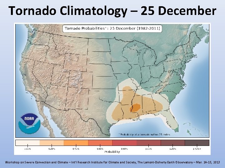 Tornado Climatology – 25 December Workshop on Severe Convection and Climate – Int’l Research Tornado Climatology – 25 December Workshop on Severe Convection and Climate – Int’l Research
