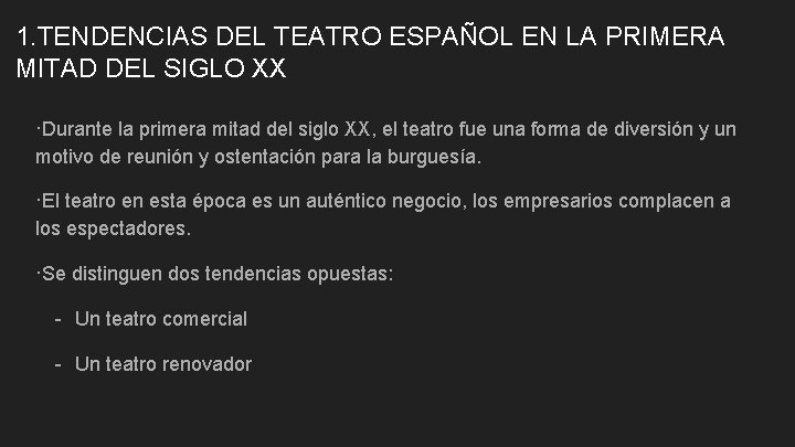 1. TENDENCIAS DEL TEATRO ESPAÑOL EN LA PRIMERA MITAD DEL SIGLO XX ·Durante la