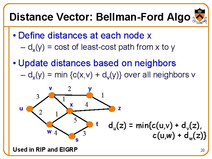 Distance Vector: Bellman-Ford Algo • Define distances at each node x – dx(y) =