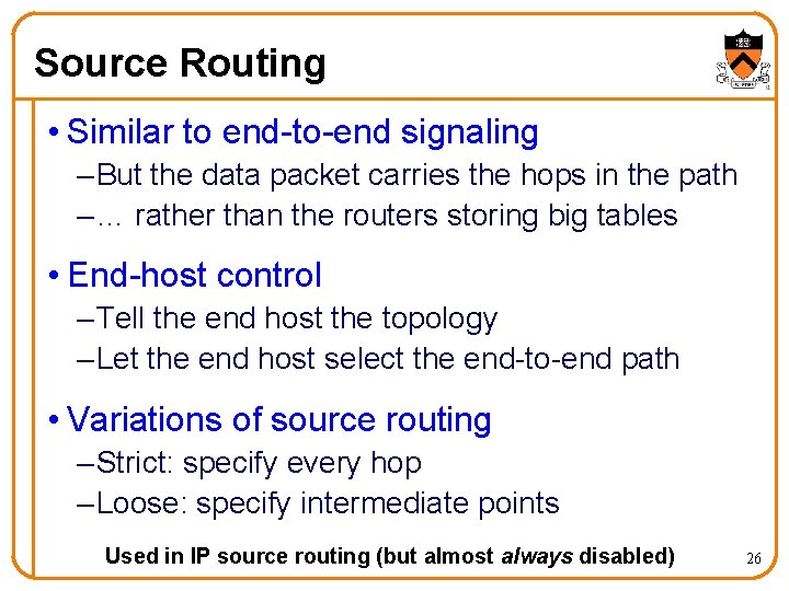 Source Routing • Similar to end-to-end signaling – But the data packet carries the
