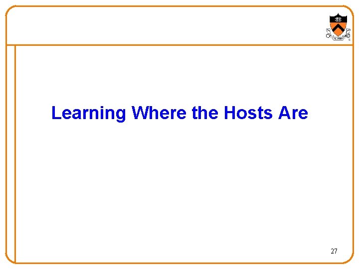 Learning Where the Hosts Are 27 