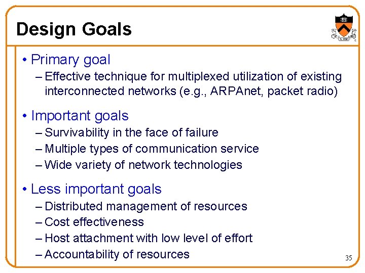 Design Goals • Primary goal – Effective technique for multiplexed utilization of existing interconnected