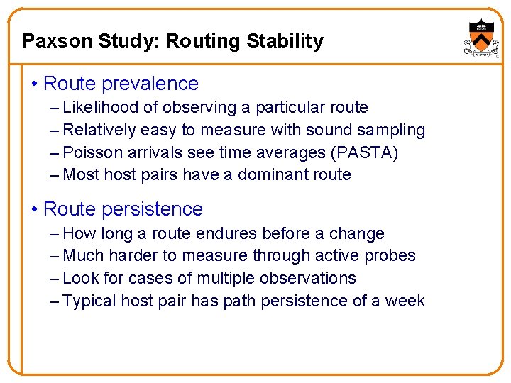 Paxson Study: Routing Stability • Route prevalence – Likelihood of observing a particular route