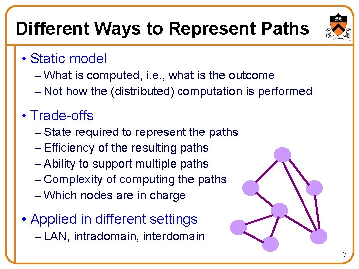 Different Ways to Represent Paths • Static model – What is computed, i. e.