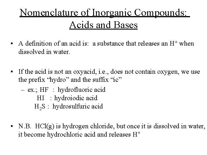 Nomenclature of Inorganic Compounds: Acids and Bases • A definition of an acid is: