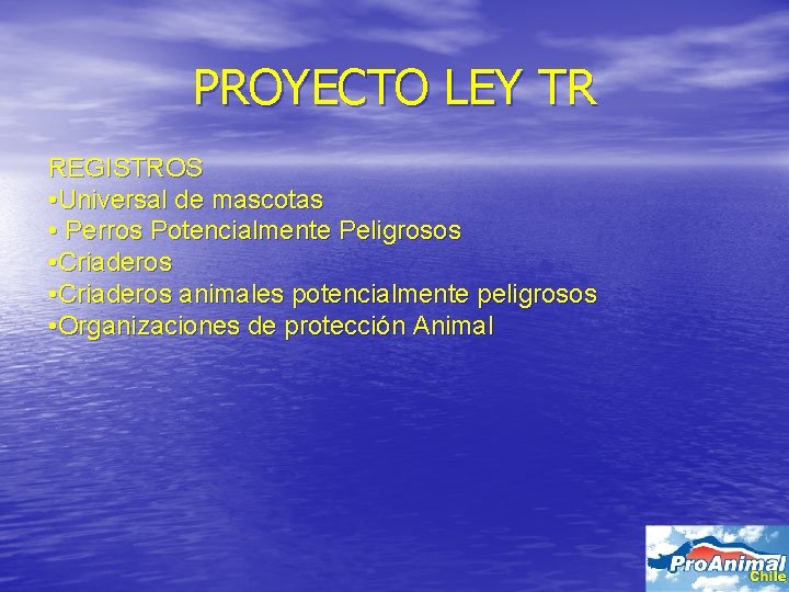 PROYECTO LEY TR REGISTROS • Universal de mascotas • Perros Potencialmente Peligrosos • Criaderos