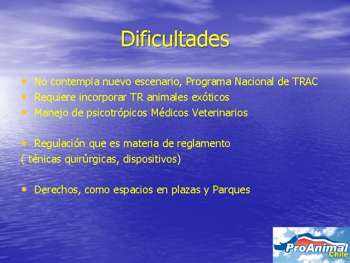 Dificultades • No contempla nuevo escenario, Programa Nacional de TRAC • Requiere incorporar TR