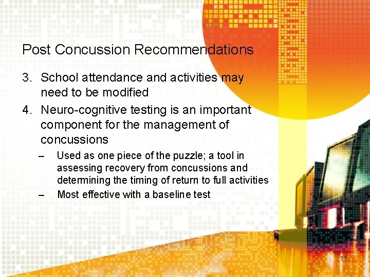 Post Concussion Recommendations 3. School attendance and activities may need to be modified 4.