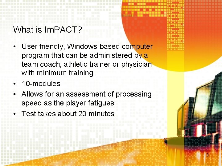 What is Im. PACT? • User friendly, Windows-based computer program that can be administered