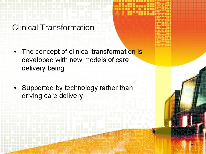 Clinical Transformation……. • The concept of clinical transformation is developed with new models of