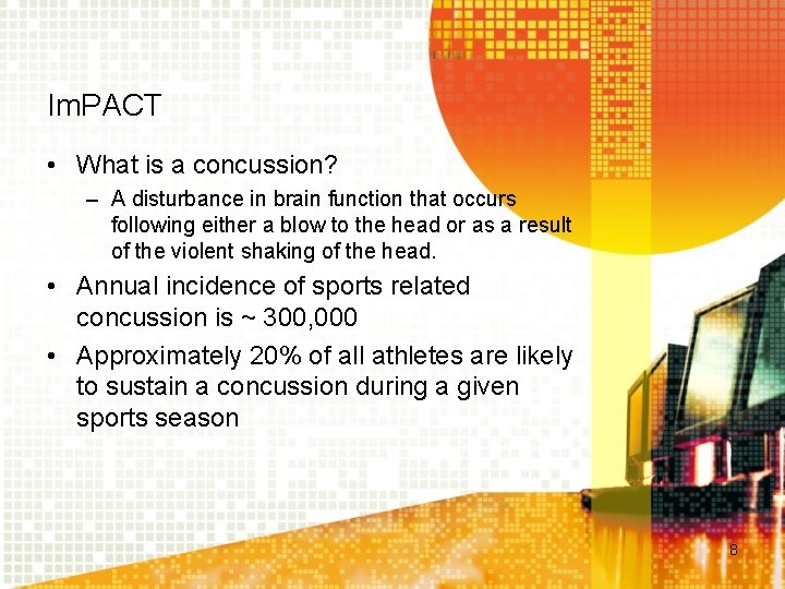 Im. PACT • What is a concussion? – A disturbance in brain function that