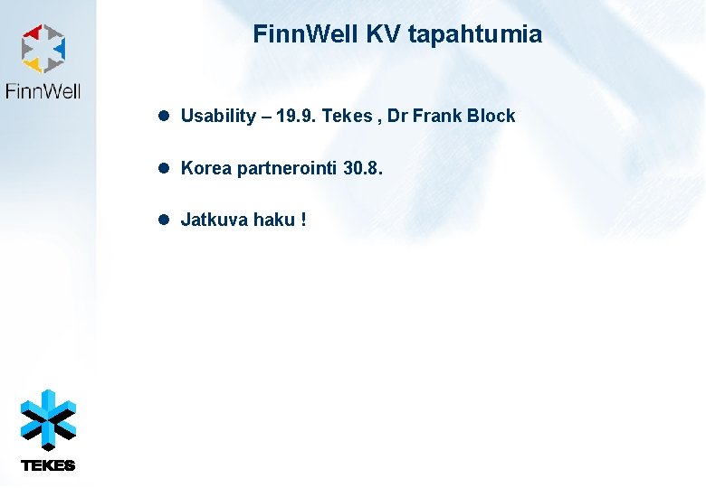 Finn. Well KV tapahtumia l Usability – 19. 9. Tekes , Dr Frank Block