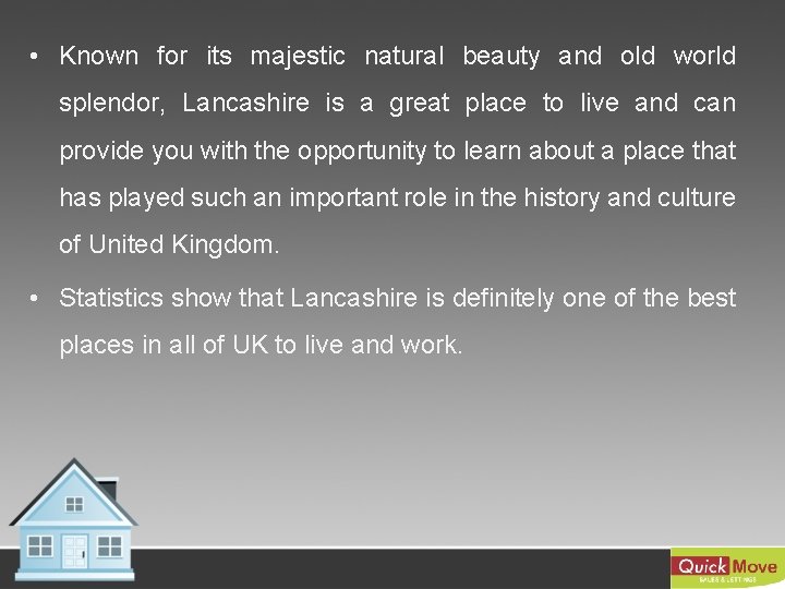  • Known for its majestic natural beauty and old world splendor, Lancashire is