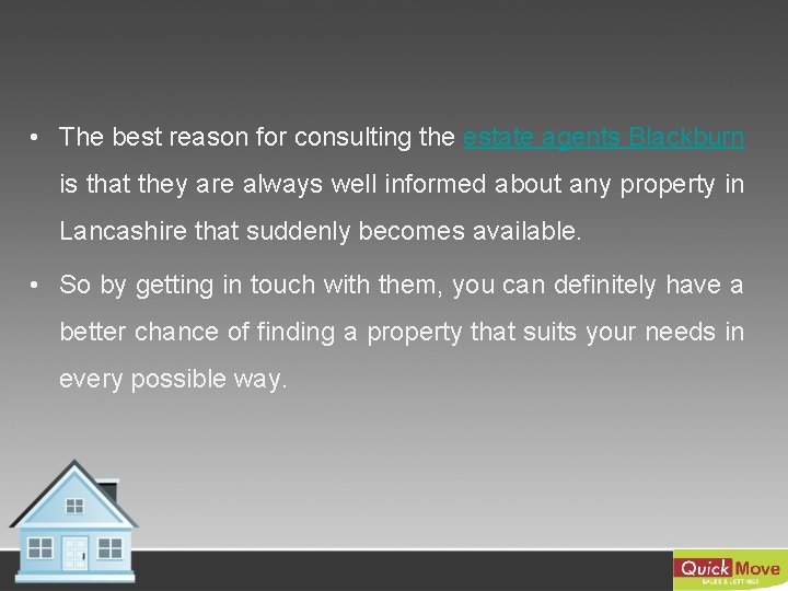  • The best reason for consulting the estate agents Blackburn is that they