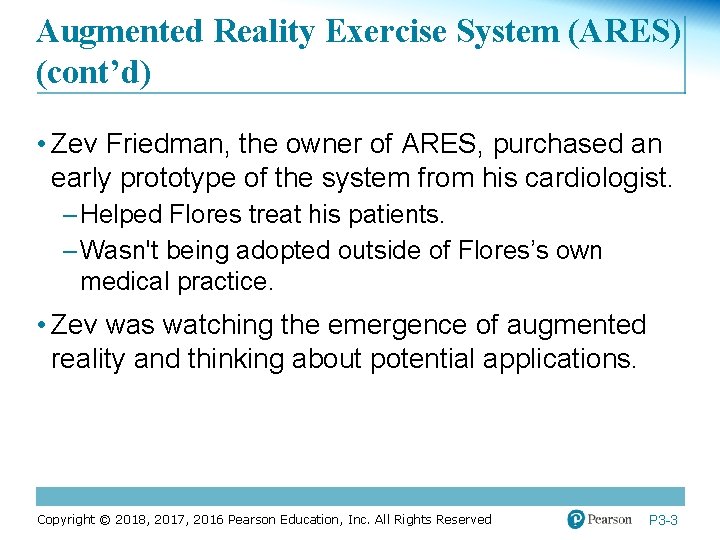 Augmented Reality Exercise System (ARES) (cont’d) • Zev Friedman, the owner of ARES, purchased