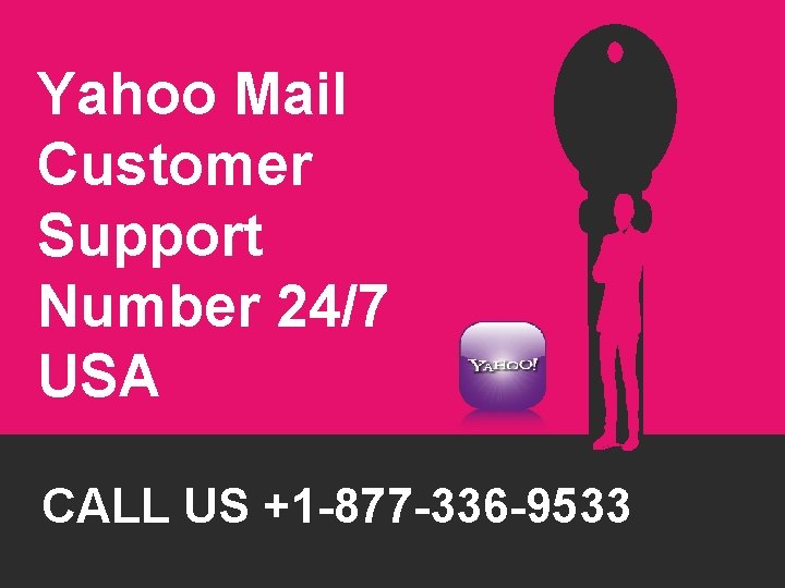 Yahoo Mail Customer Support Number 24/7 USA CALL US +1 -877 -336 -9533 