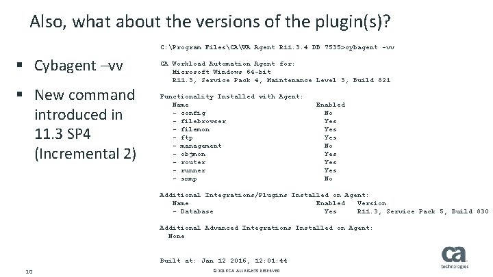 Also, what about the versions of the plugin(s)? C: Program FilesCAWA Agent R 11.