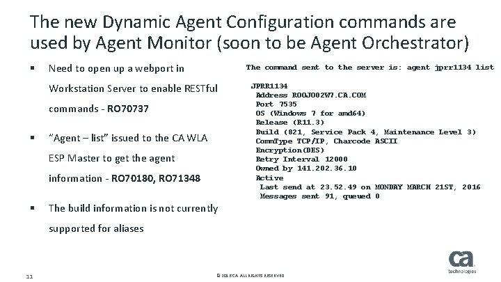 The new Dynamic Agent Configuration commands are used by Agent Monitor (soon to be