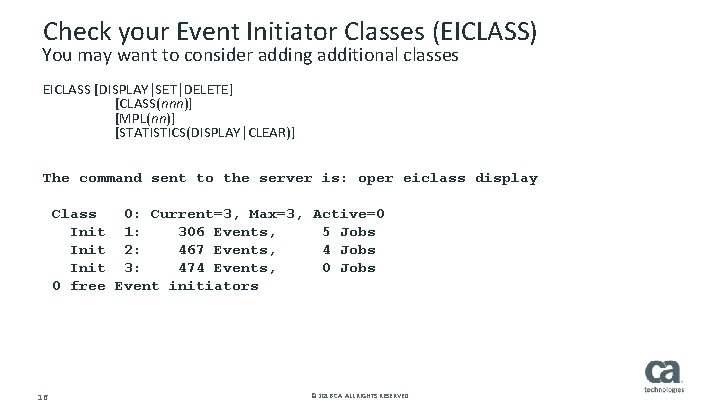 Check your Event Initiator Classes (EICLASS) You may want to consider adding additional classes