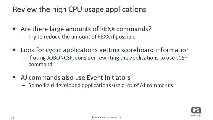 Review the high CPU usage applications § Are there large amounts of REXX commands?