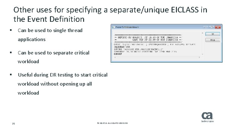 Other uses for specifying a separate/unique EICLASS in the Event Definition § Can be