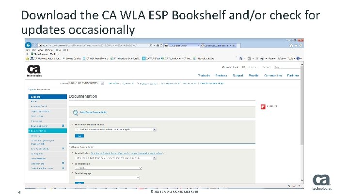 Download the CA WLA ESP Bookshelf and/or check for updates occasionally 4 © 2016