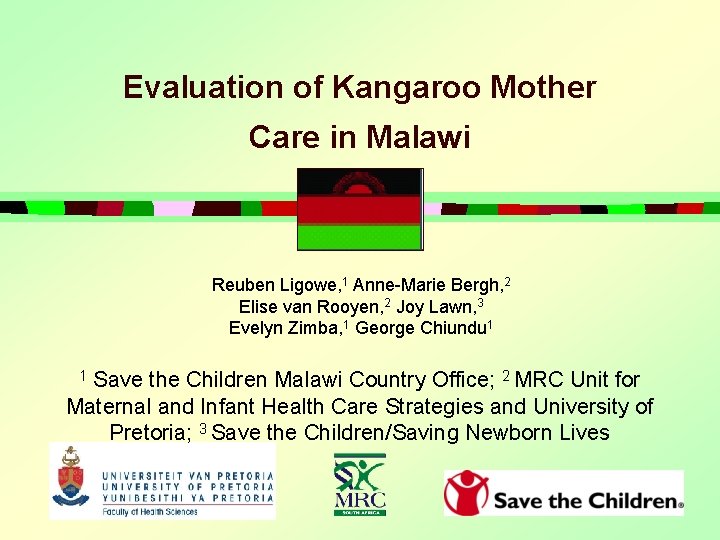 Evaluation of Kangaroo Mother Care in Malawi Reuben Ligowe, 1 Anne-Marie Bergh, 2 Elise