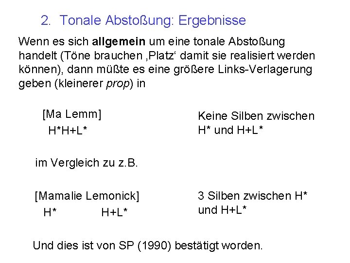 2. Tonale Abstoßung: Ergebnisse Wenn es sich allgemein um eine tonale Abstoßung handelt (Töne