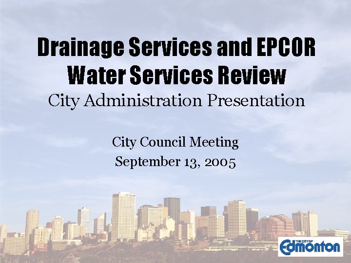 Drainage Services and EPCOR Water Services Review City Administration Presentation City Council Meeting September