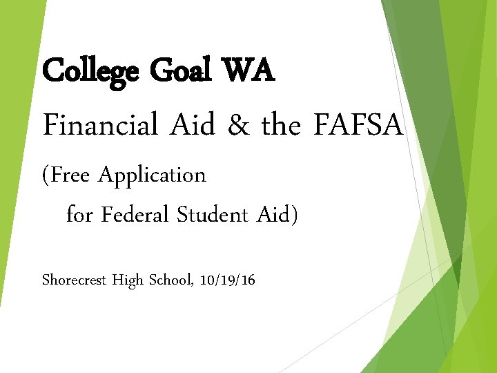 College Goal WA Financial Aid & the FAFSA (Free Application for Federal Student Aid)