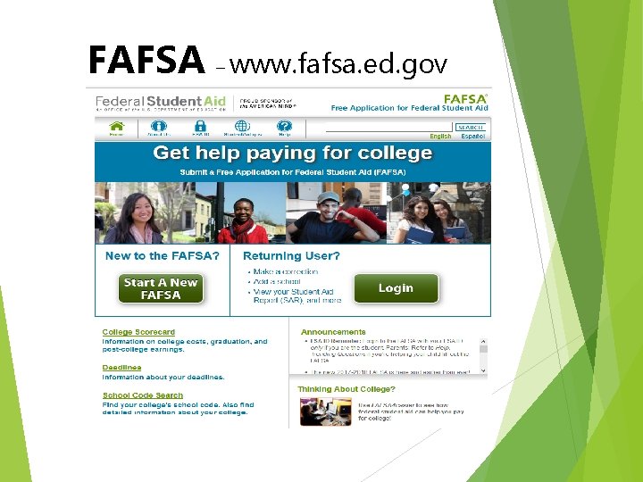 FAFSA – www. fafsa. ed. gov 