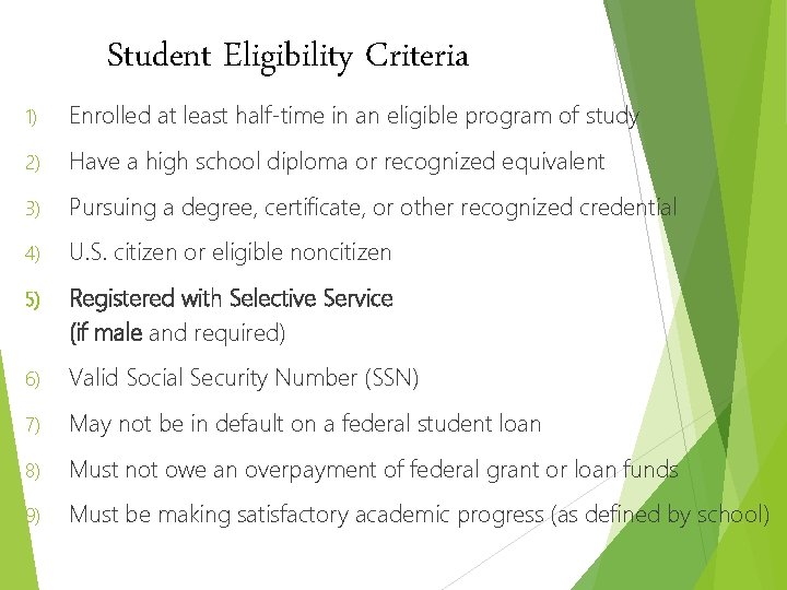 Student Eligibility Criteria 1) Enrolled at least half-time in an eligible program of study