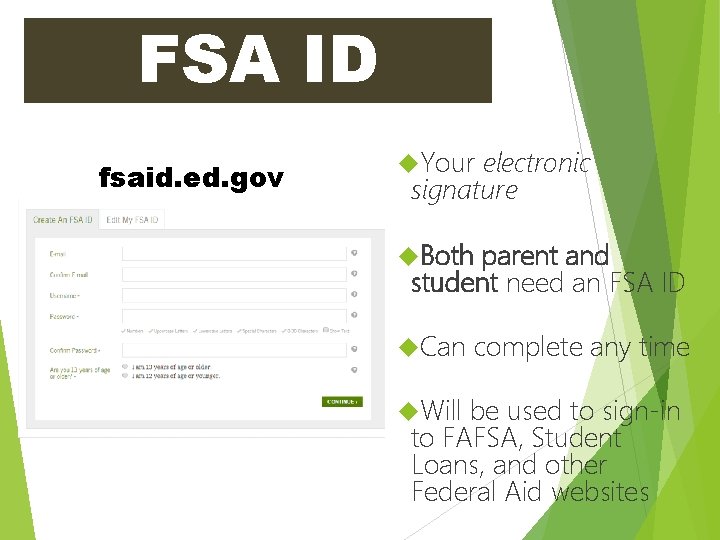 FSA ID fsaid. ed. gov Your electronic signature Both parent and student need an