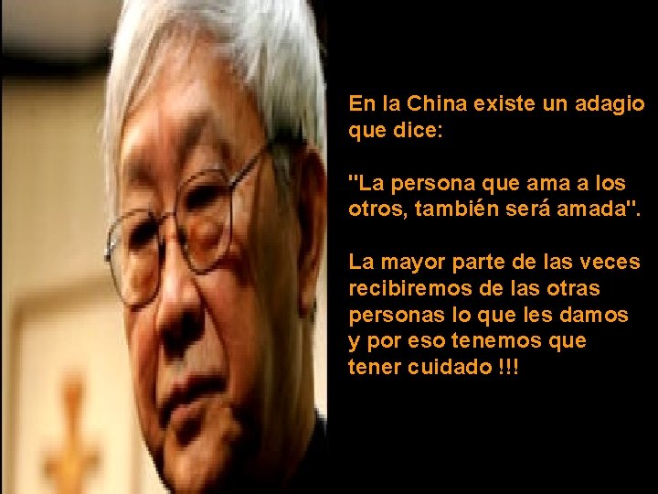 En la China existe un adagio que dice: "La persona que ama a los