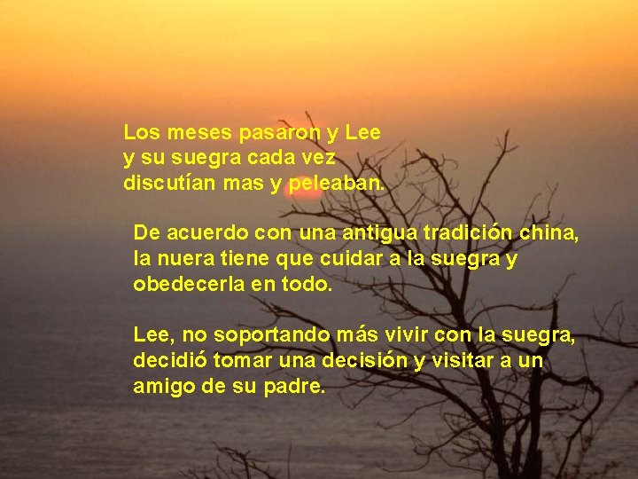 Los meses pasaron y Lee y su suegra cada vez discutían mas y peleaban.