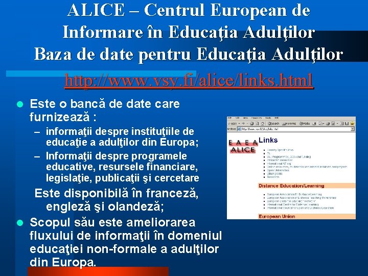 ALICE – Centrul European de Informare în Educaţia Adulţilor Baza de date pentru Educaţia