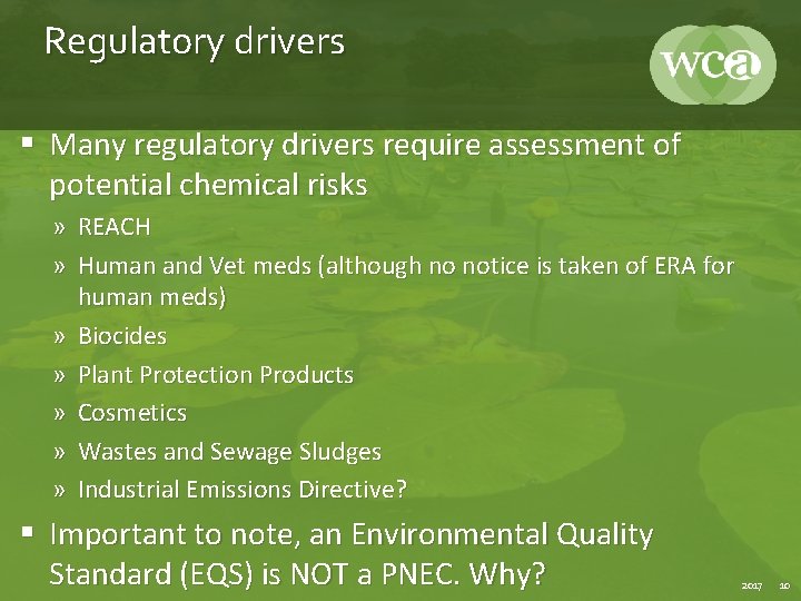Regulatory drivers § Many regulatory drivers require assessment of potential chemical risks » REACH