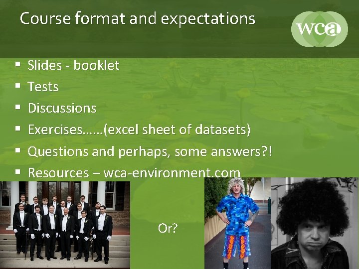 Course format and expectations § § § Slides - booklet Tests Discussions Exercises……(excel sheet