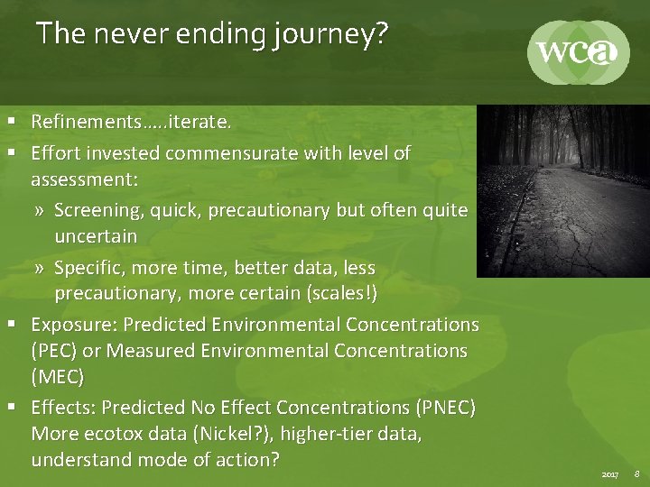 The never ending journey? § Refinements…. . iterate. § Effort invested commensurate with level