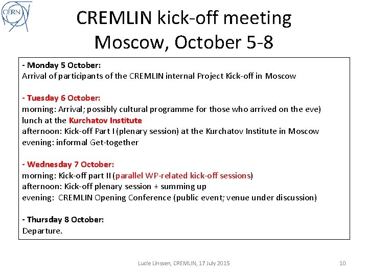 CREMLIN kick-off meeting Moscow, October 5 -8 - Monday 5 October: Arrival of participants