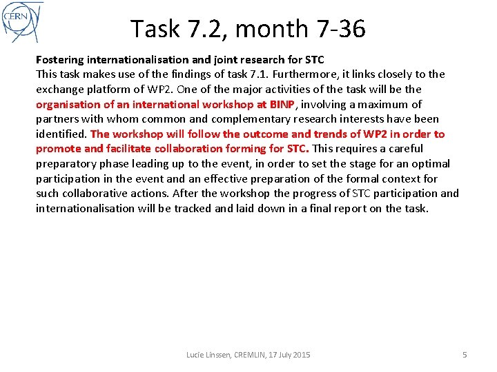 Task 7. 2, month 7 -36 Fostering internationalisation and joint research for STC This